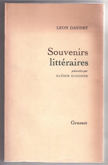 Couverture de Léon Daudet. Souvenirs littéraires : . Préface par Kléber Haedens