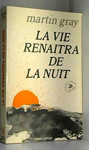 La Vie renaîtra de la nuit (Collection Vécu)