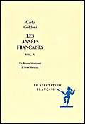 Les années françaises. Vol. 5. Le bourru bienfaisant. L'avare fastueux