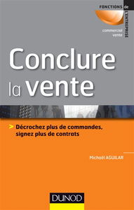 Conclure la vente : décrochez plus de commandes, signez plus de contrats
