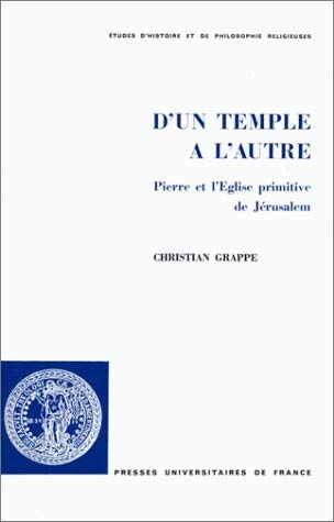 D'un temple à l'autre : Pierre et l'Eglise primitive de Jérusalem