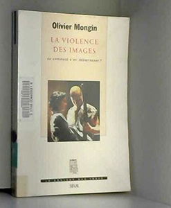 La violence des images ou Comment s'en débarrasser ?