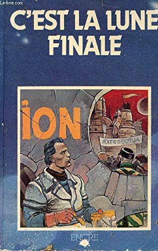Couverture de C'est la lune finale ! : Anthologie (L'Utopie tout de suite) par Yves Frémion