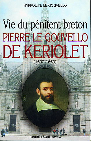 Vie du pénitent breton Pierre Le Gouvello de Keriolet (1602-1660)