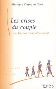 Les crises du couple : leur fonction, leur dépassement