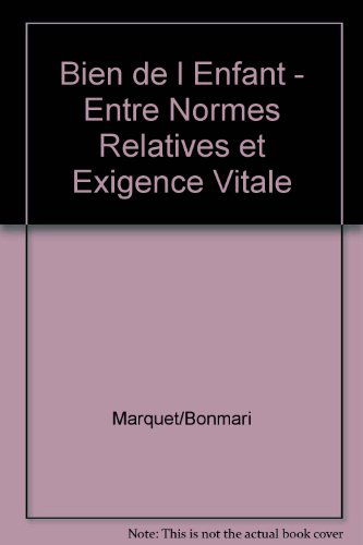 Le bien de l'enfant : entre normes relatives et exigence vitale