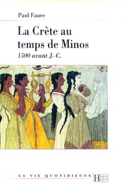 Couverture de La vie quotidienne en Crète au temps de Minos (1500 ans avant J.-C.)