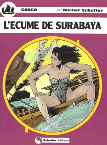 Cargo. Vol. 1. L'écume de Surabaya