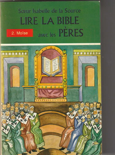 Lire la Bible avec les Pères, tome 2 : Le Cycle de Moïse