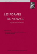Les formes du voyage : approches interdisciplinaires : actes du colloque pluridisciplinaire, Strasbourg, les 22 et 23 novembre 2007