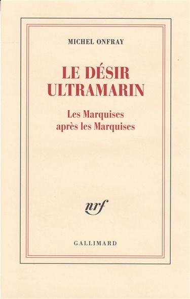 Le désir ultramarin : les Marquises après les Marquises