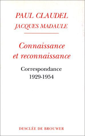 Connaissance et reconnaissance : correspondance 1929-1954