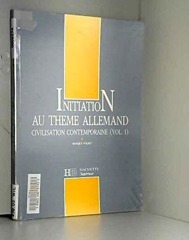 Initiation au thème allemand, civilisation contemporaine. Vol. 1