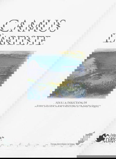 Camus, l'artiste : colloque de Cerisy