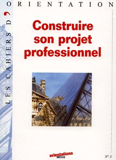Couverture de Construire son projet professionnel