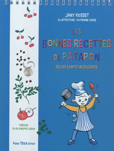 Couverture de Les bonnes recettes de Patapon : selon sainte Hildegarde