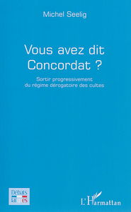 Vous avez dit concordat ? : sortir progressivement du régime dérogatoire des cultes