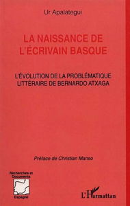 La naissance de l'écrivain basque : l'évolution de la problématique littéraire de Bernardo Atxaga