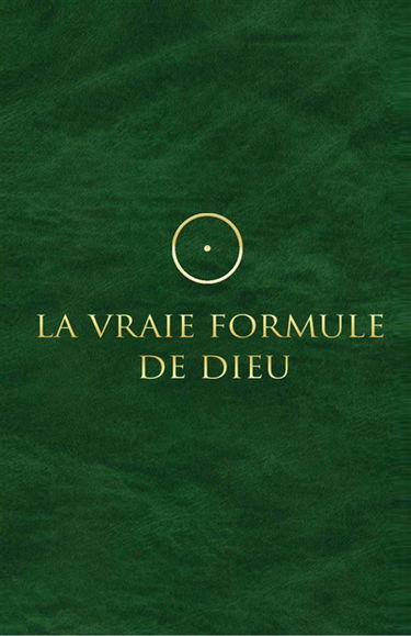 La vraie formule de Dieu : pour les anges des villes et autres esprits libres !