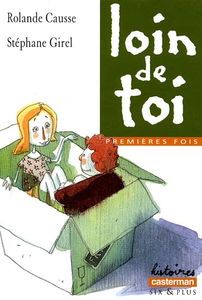 Premières fois. Vol. 1999. Loin de toi