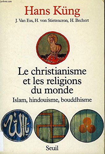 Le Christianisme et les religions du monde : islam, hindouisme, bouddhisme