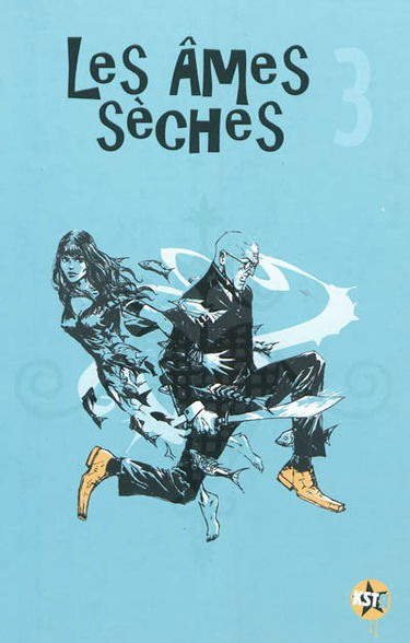 Les âmes sèches. Vol. 3