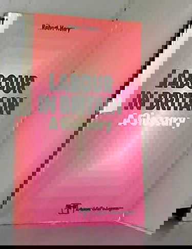 Labour in Britain : a glossary