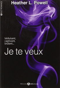 Je te veux. Vol. 1