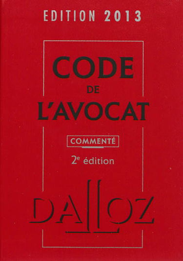Code de l'avocat 2013, commenté