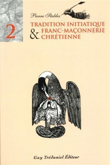 Tradition initiatique et franc-maçonnerie chrétienne. Vol. 2