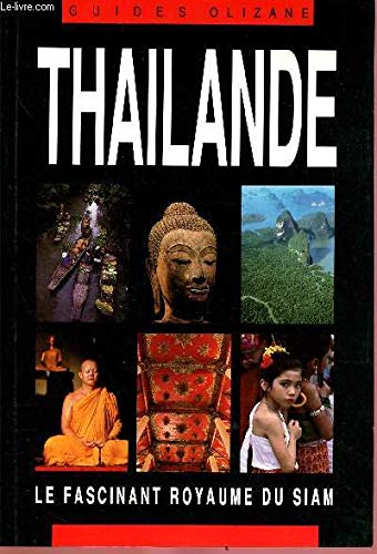 Thaïlande : Le fascinant royaume du Siam