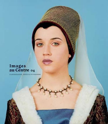 Images au Centre 04 : photographie, vidéo et patrimoine : expositions, région Centre, 25 septembre-21 novembre 2004