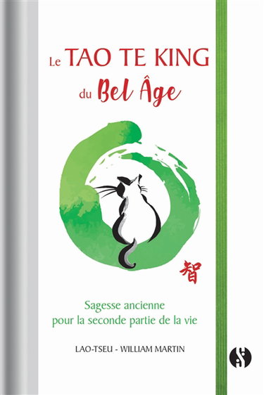 Le Tao te king du bel âge : sagesse ancienne pour la seconde partie de la vie