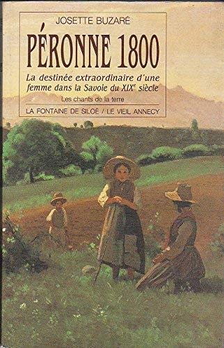 Péronne 1800 : La destinée extraordinaire d'une femme dans la Savoie du XIXe siècle