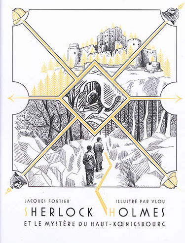 Sherlock Holmes et le mystère du Haut-Koenigsbourg. L'histoire du manuscrit