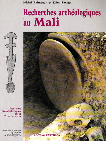 Recherches archéologiques au Mali : prospections et inventaire, fouilles et études analytiques en zone lacustre