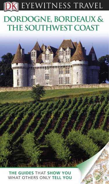Couverture de DK Eyewitness Travel Guide: Dordogne, Bordeaux & the Southwest Coast par Collectif