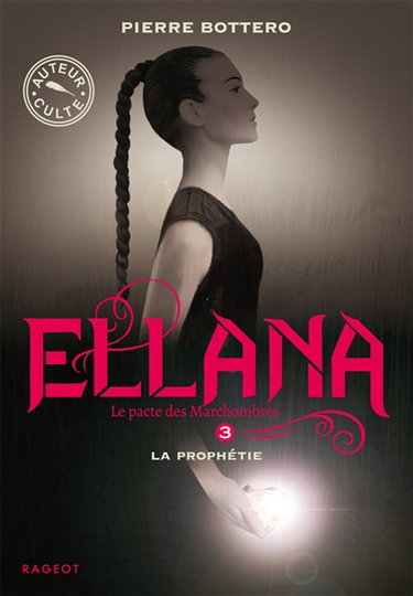 Le pacte des Marchombres. Vol. 3. Ellana, la prophétie