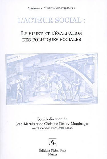 L'acteur social : le sujet et l'évaluation des politiques sociales : au-delà d'une question d'éthique, une question de démocratie