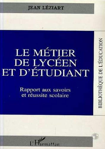 Le métier de lycéen et d'étudiant - Rapport aux savoirs et réussite scolaire