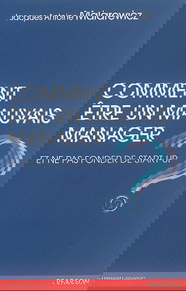 Comment être un mauvais manager et ne pas fonder de start-up ?