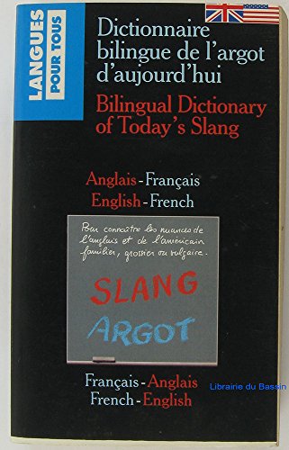 Dictionnaire bilingue de l'argot d'aujourd'hui
