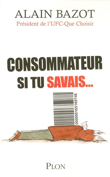 Consommateur, si tu savais...