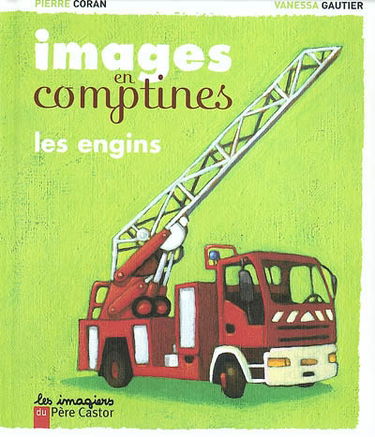 Images en comptines. Les engins