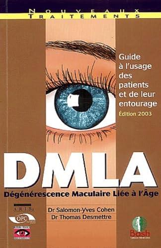 DMLA (Dégérescence Masculaire Liée à l'Âge) : Guide à l'usage des patients