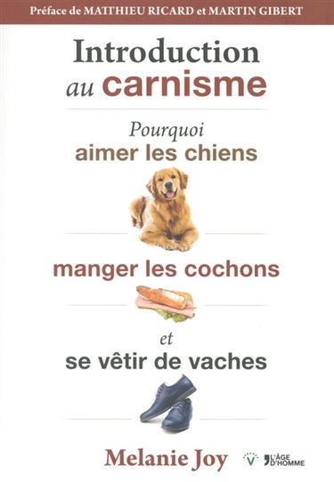 Introduction au carnisme : pourquoi aimer les chiens, manger les cochons et se vêtir de vaches