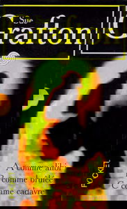 Sue Grafton Coffret 3 Volumes : Volume 1, A Comme Alibi. Volume 2, B Comme Brulee. Volume 3, C Comme Cadavre