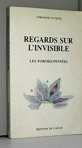 Couverture de REGARDS SUR L'INVISIBLE : les formes pensées.