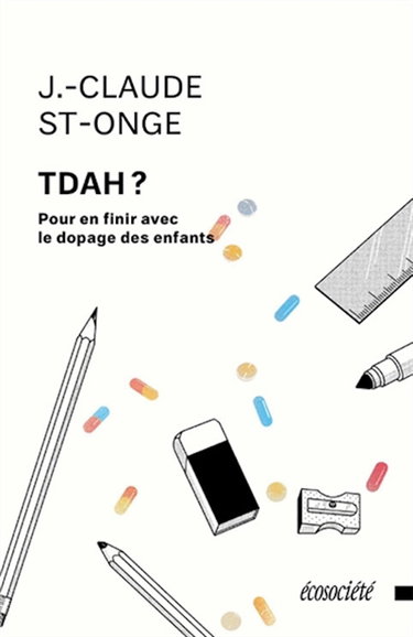 Couverture de TDAH ? : pour en finir avec le dopage des enfants