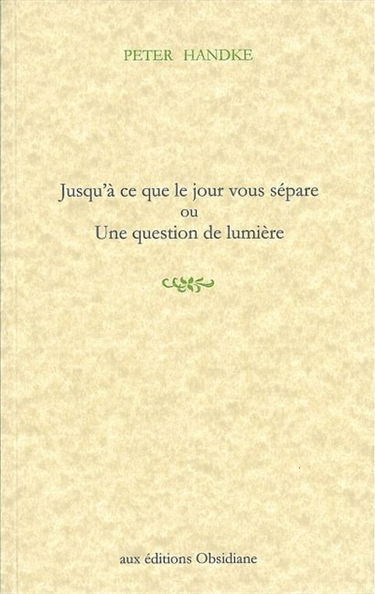 Jusqu'à ce que le jour vous sépare ou Une question de lumière
